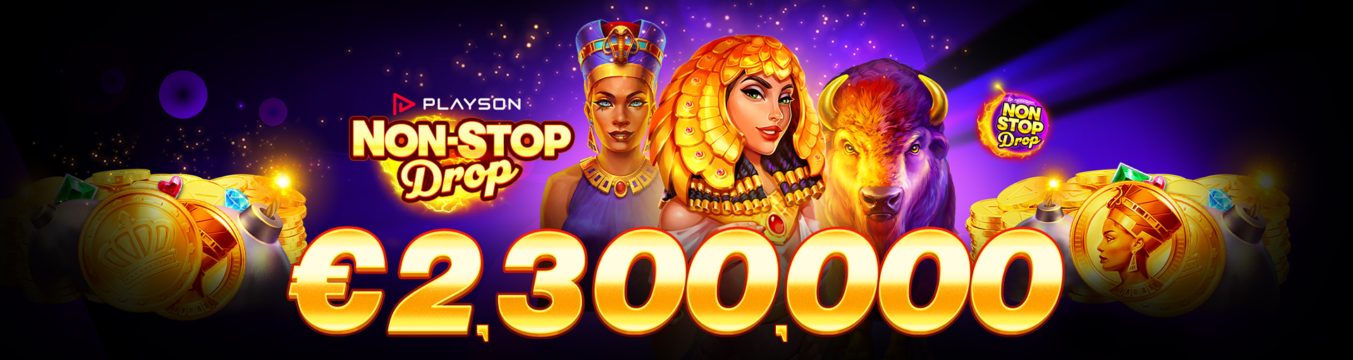 NON STOP DROP NETWORK TOURNAMENT BY PLAYSON 2.300.000€ TOTAL PRIZE POOL!